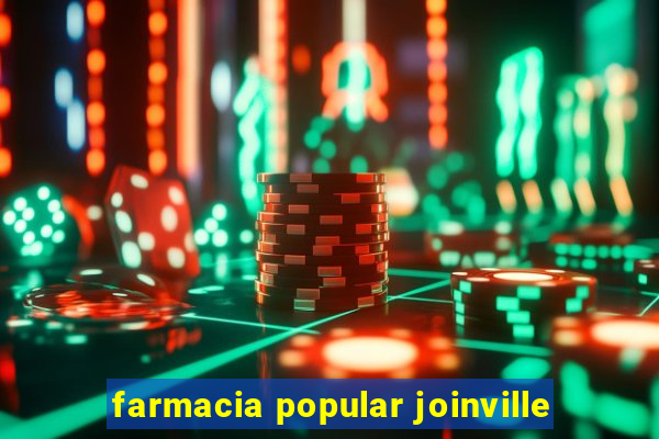 farmacia popular joinville